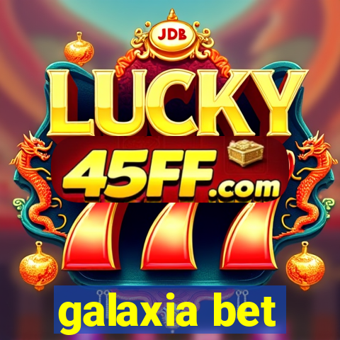 galaxia bet